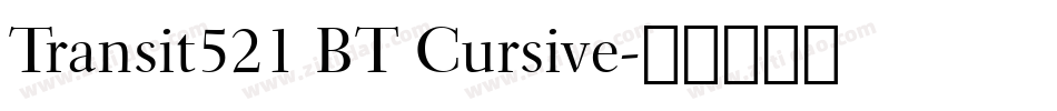 Transit521 BT Cursive字体转换